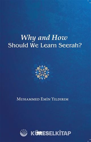 Why and How Should We Learn Seerah?
