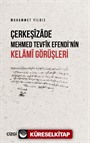Çerkeşizade Mehmed Tevfik Efendi'nin Kelami Görüşleri