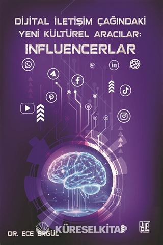 Dijital İletişim Çağındaki Yeni Kültürel Aracılar: Influencerlar