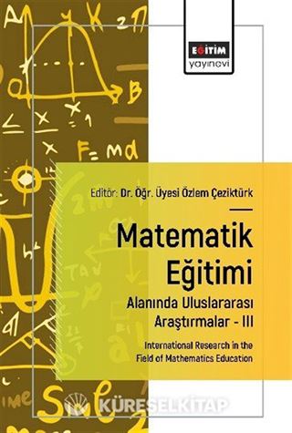 Matematik Eğitimi Alanında Uluslararası Araştırmalar III