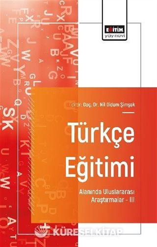 Türkçe Eğitimi Alanında Uluslararası Araştırmalar III