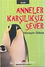 Anneler Karşılıksız Sever
