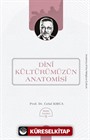 Dinî Kültürümüzün Anatomisi