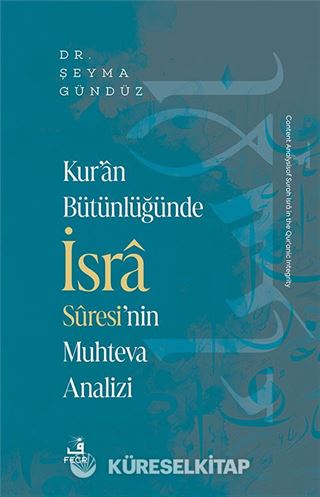 Kur'an Bütünlüğünde İsra Sûresi'nin Muhteva Analizi