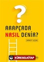 Arapçada Nasıl Denir?