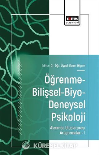 Öğrenme-Bilişsel-Biyo-Deneysel Psikoloji Alanında Uluslararası Araştırmalar I