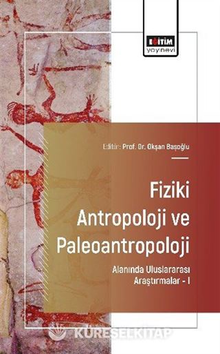 Fiziki Antropoloji ve Paleoantropoloji Alanında Uluslararası Araştırmalar I