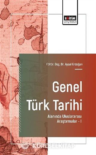 Genel Türk Tarihi Alanında Uluslararası Araştırmalar I