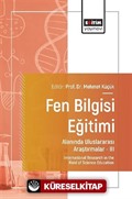 Fen Bilgisi Eğitimi Alanında Uluslararası Araştırmalar III