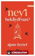 Neyi Bekliyorsun?