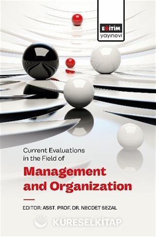 Current Evaluatıons In The Fıeld Of Management And Organızatıon