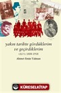 Yakın Tarihte Gördüklerim ve Geçirdiklerim Cilt I (1888-1918)