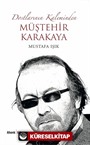 Dostlarının Kaleminden Müştehir Karakaya