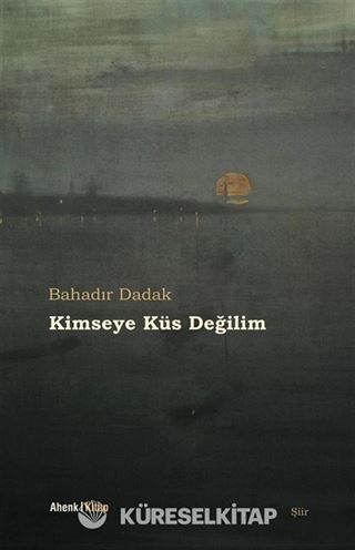 Kimseye Küs Değilim