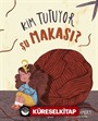 Kim Tutuyor Şu Makası?