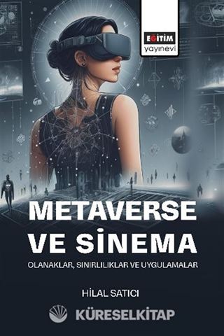 Metaverse ve Sinema: Olanaklar, Sınırlılıklar ve Uygulamalar