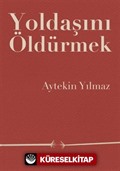 Yoldaşını Öldürmek