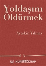 Yoldaşını Öldürmek