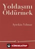 Yoldaşını Öldürmek