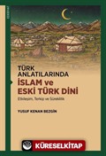 Türk Anlatılarında İslam ve Eski Türk Dini