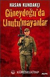 Güneydoğu'da Unutulmayanlar