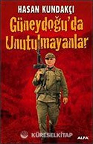 Güneydoğu'da Unutulmayanlar