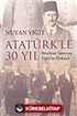 Atatürk'le 30 Yıl / İbrahim Süreyya Yiğit'in Öyküsü