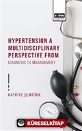 Hypertensıon A Multıdıscıplınary Perspectıve From Dıagnosıs To Management
