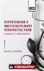 Hypertensıon A Multıdıscıplınary Perspectıve From Dıagnosıs To Management