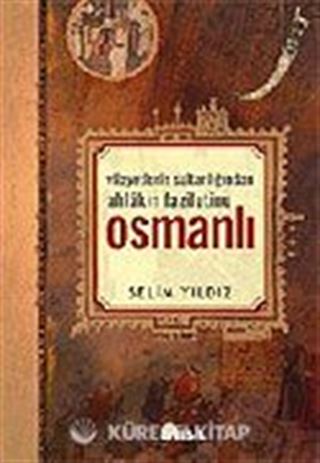 Vilayetler Sultanlığından Faziletlerin Sultanlığına Osmanlı