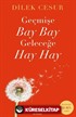 Geçmişe Bay Bay Geleceğe Hay Hay