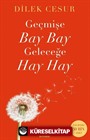 Geçmişe Bay Bay Geleceğe Hay Hay