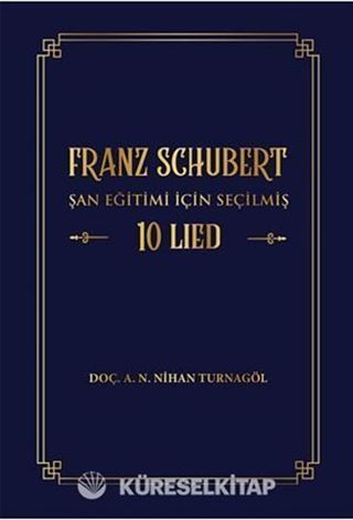 Franz Schubert Şan Eğitimi için Seçilmiş 10 Lied