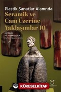 Plastik Sanatlar Alanında Seramik ve Cam Üzerine Yaklaşımlar 10