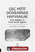 Geç Hitit Döneminde Hayvanlar - Yazılı Belgeler ve Tasvir Sanatı Işığında