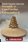 Plastik Sanatlar Alanında Seramik ve Cam Üzerine Yaklaşımlar 9