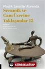 Plastik Sanatlar Alanında Seramik ve Cam Üzerine Yaklaşımlar 12