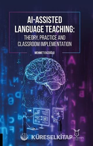 AI-Assisted Language Teaching Theory, Practice, and Classroom Implementation