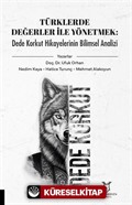 Türklerde Değerler İle Yönetmek: Dede Korkut Hikayelerinin Bilimsel Analizi