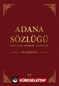 Adana Sözlüğü Sözcükler - Deyimler - Atasözleri