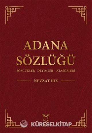 Adana Sözlüğü Sözcükler - Deyimler - Atasözleri