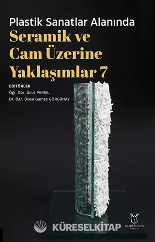 Plastik Sanatlar Alanında Seramik ve Cam Üzerine Yaklaşımlar 7
