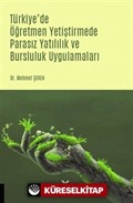 Türkiye'de Öğretmen Yetiştirmede Parasız Yatılılık ve Bursluluk Uygulamaları