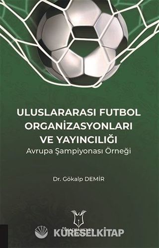 Uluslararası Futbol Organizasyonları ve Yayıncılığı