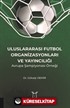 Uluslararası Futbol Organizasyonları ve Yayıncılığı