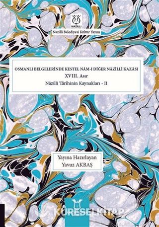Osmanlı Belgelerinde Kestel Nam-ı Diğer Nazilli Kazası