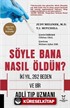 Söyle Bana Nasıl Öldün?