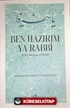 Ben Hazırım Ya Rabbi