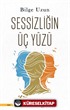 Sessizliğin Üç Yüzü