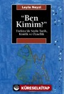 Ben Kimim / Türkiye'de Sözlü Tarih, Kimlik ve Öznellik